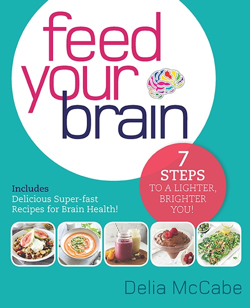"Feed your brain" book cover by Dr. Delia McCabe, Psychologist, Nutritional Neuroscientist, Diet Consultant, Australia