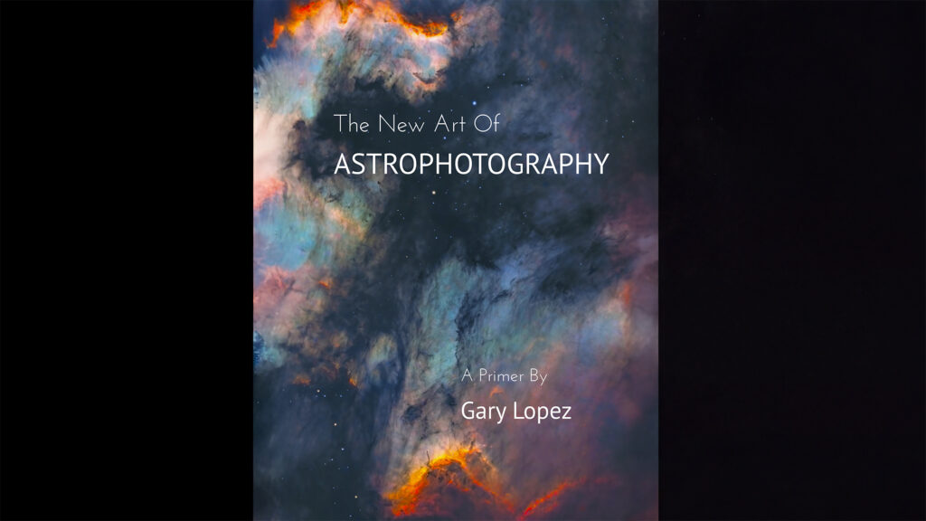 Book cover: "The New Art of Astrophotography" by Gary Lopez explores contemporary methods for photographing the night sky. Source: https://www.garylopezphotography.com/copy-of-book-tales-told-by-ancient-l