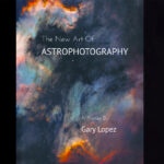 Book cover: "The New Art of Astrophotography" by Gary Lopez explores contemporary methods for photographing the night sky. Source: https://www.garylopezphotography.com/copy-of-book-tales-told-by-ancient-l